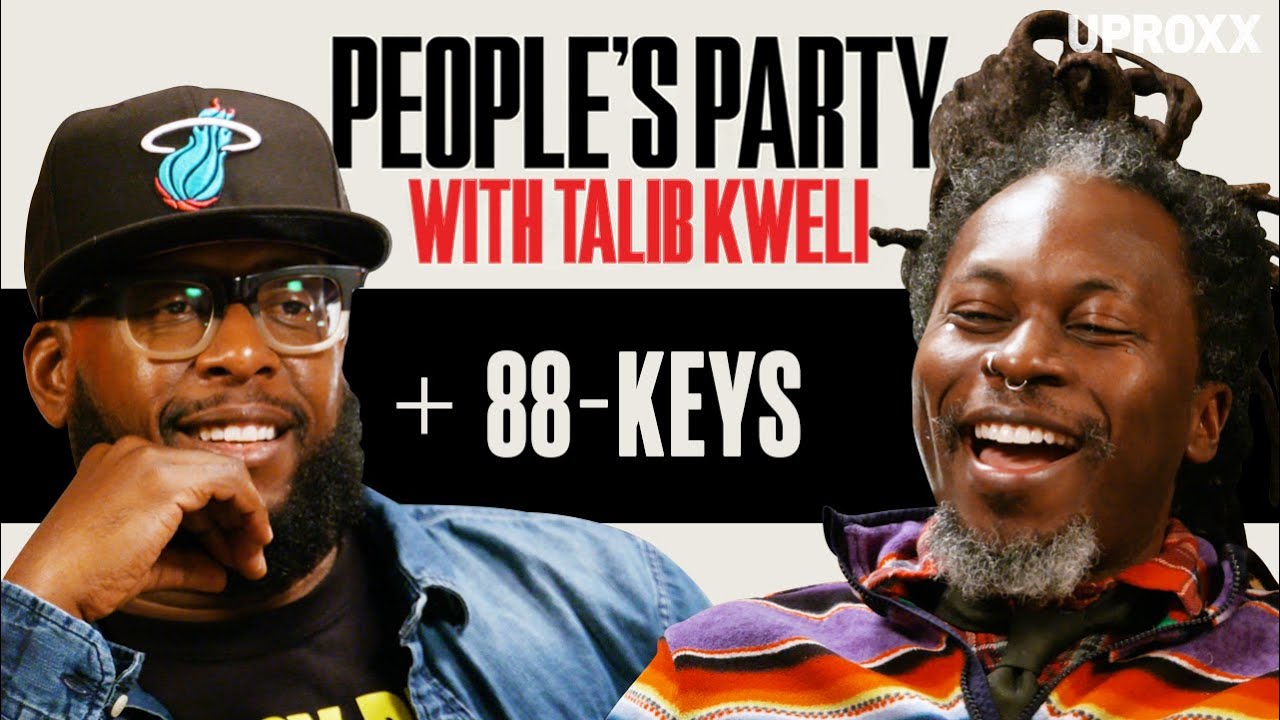 People’s Party w/ Talib Kweli | Interview w/ 88-Keys | Watch Now ...